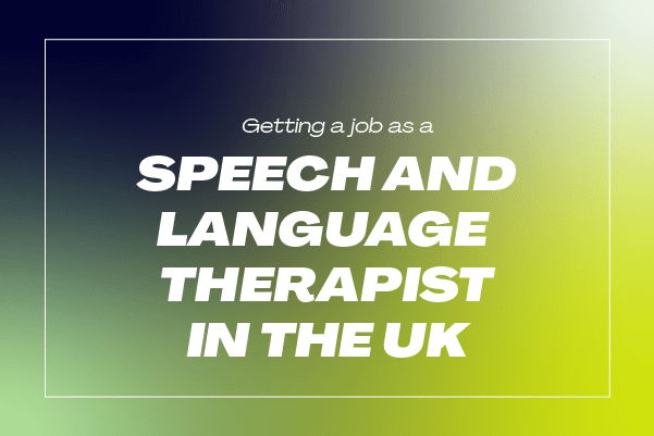 View Getting a job as a speech and language therapist in the UK